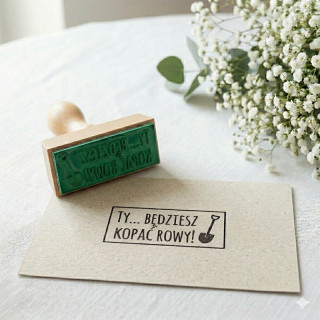 Stempel będziesz kopać rowy – prezent z dystansem